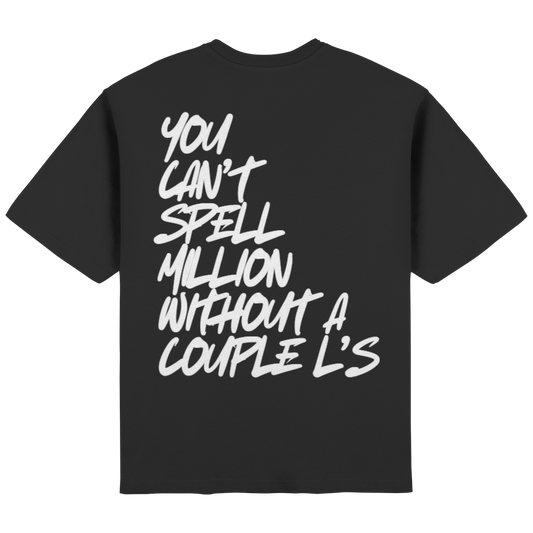you cant spell million without a couple l's "black" - Streetwear Oversized T-Shirt