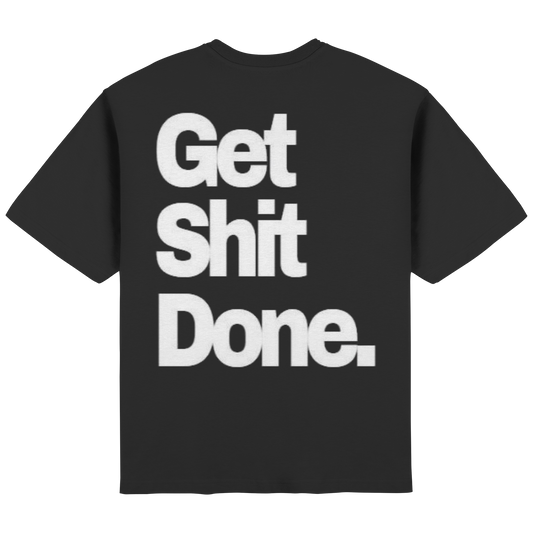 Get Shit Done white - Streetwear Oversized T-Shirt