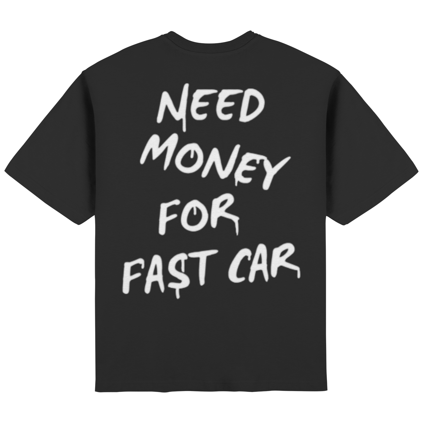 Need money for fast car - Streetwear Oversized T-Shirt
