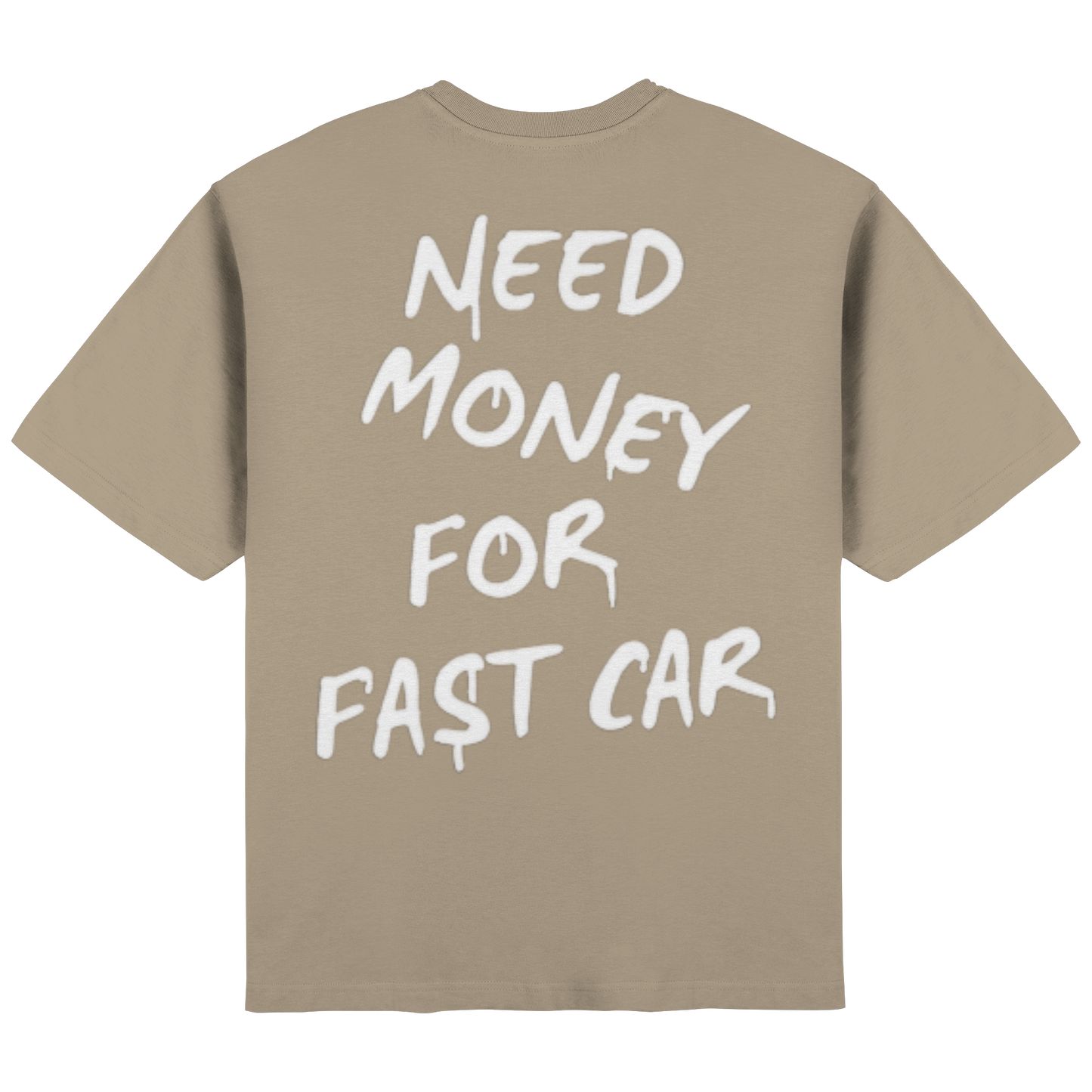 Need money for fast car - Streetwear Oversized T-Shirt