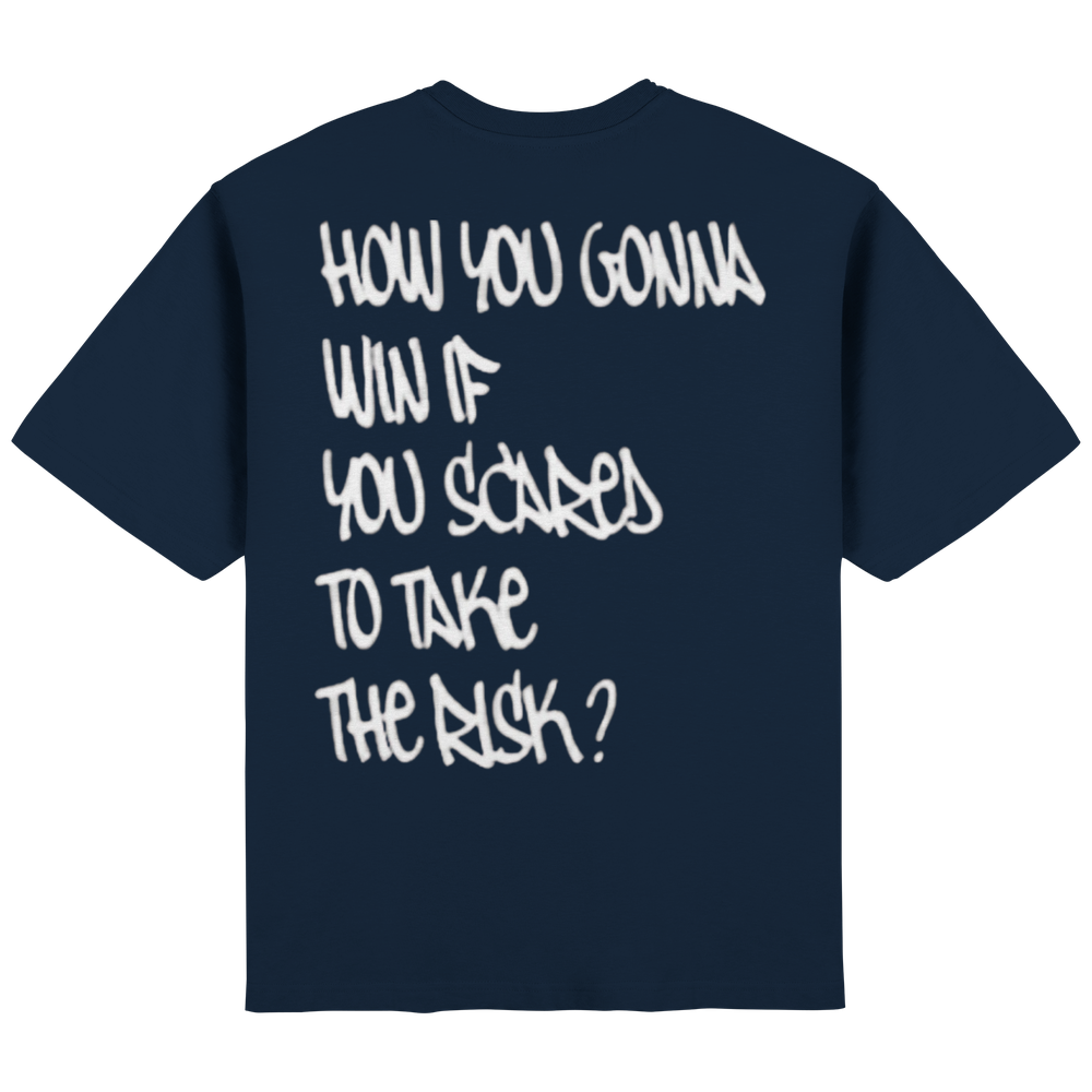 How you gonna win if your scared to take the risk? "black" - Streetwear Oversized T-Shirt