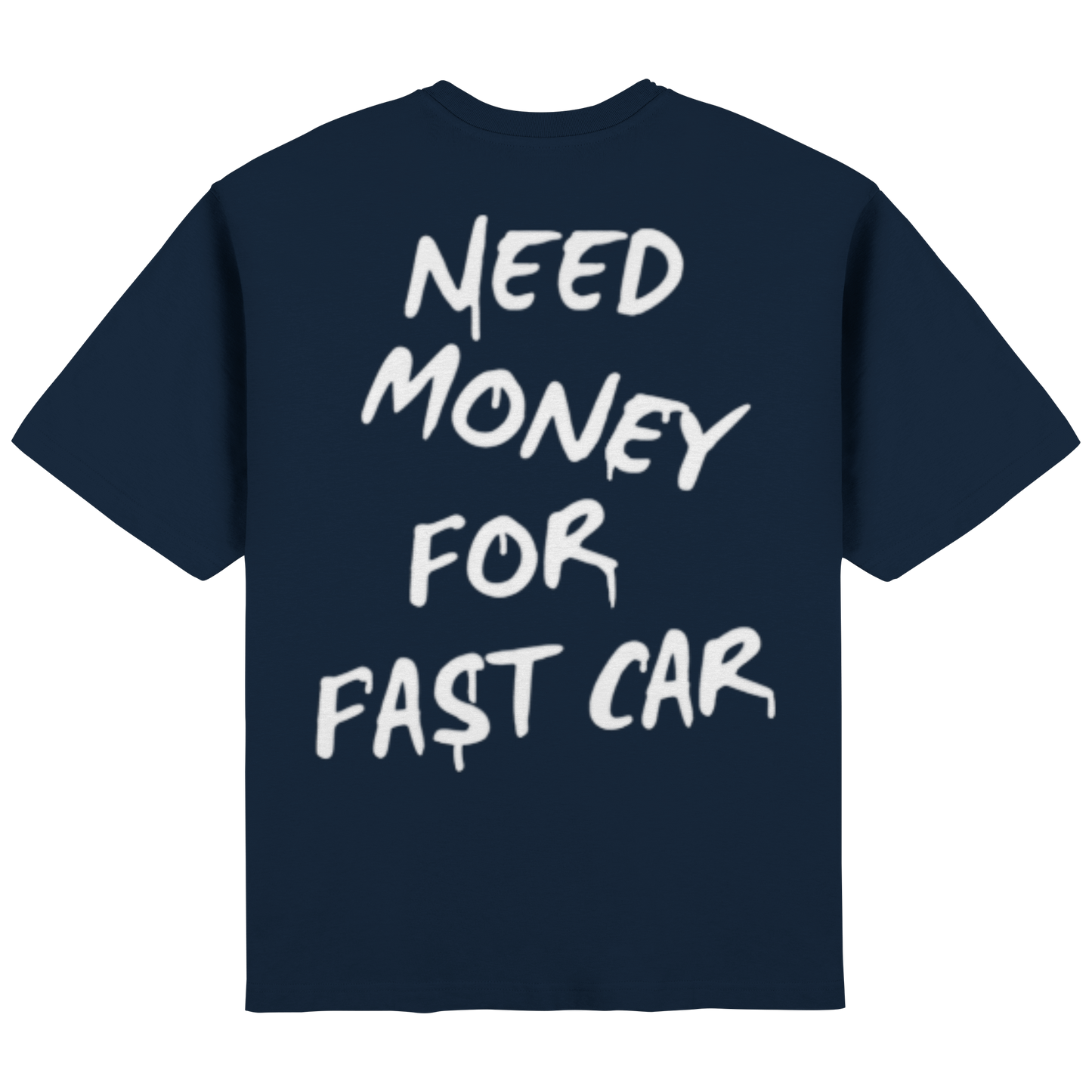 Need money for fast car - Streetwear Oversized T-Shirt