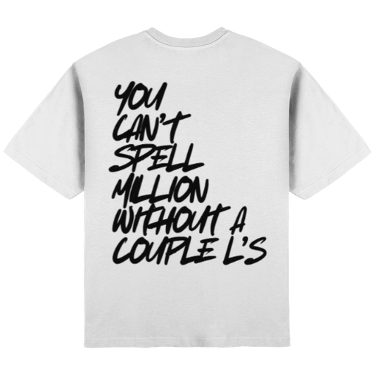 You cant spell million without a couple l's - Streetwear Oversized T-Shirt