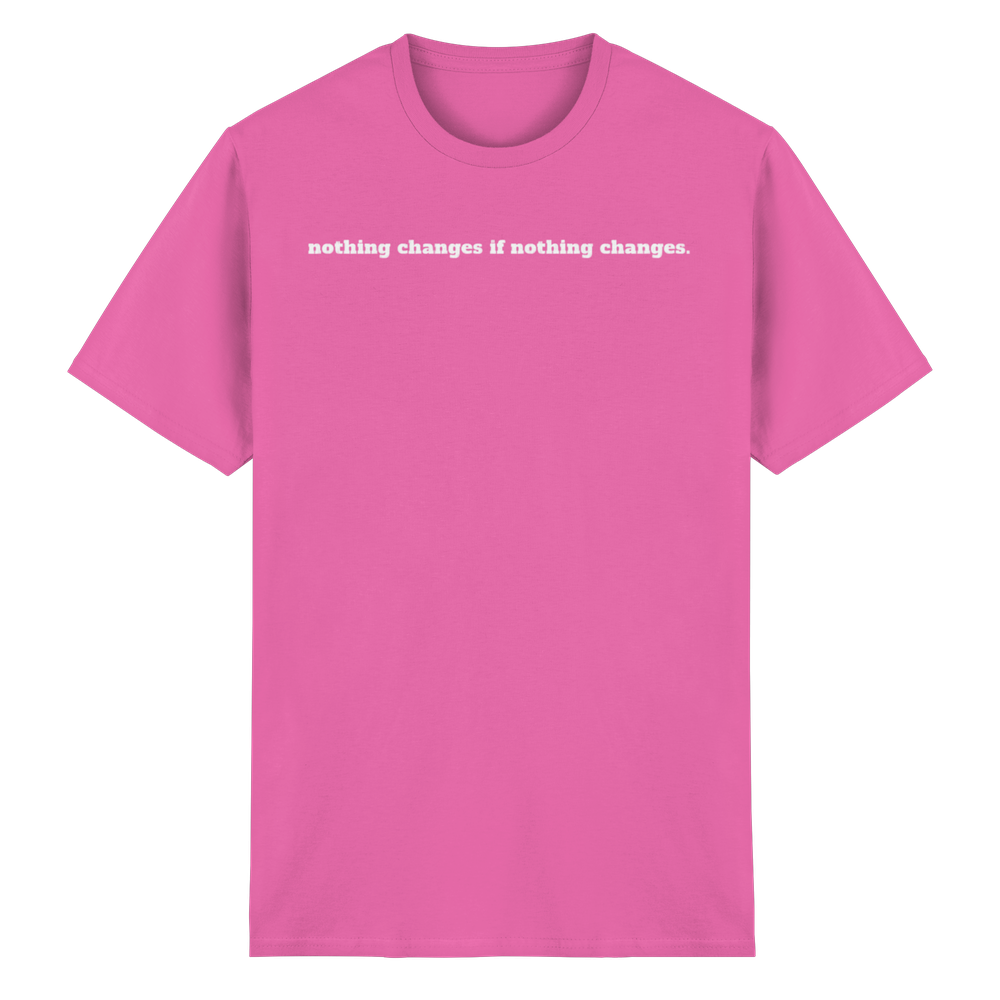 Nothing changes if nothing changes. - Heavy Cotton T-Shirt