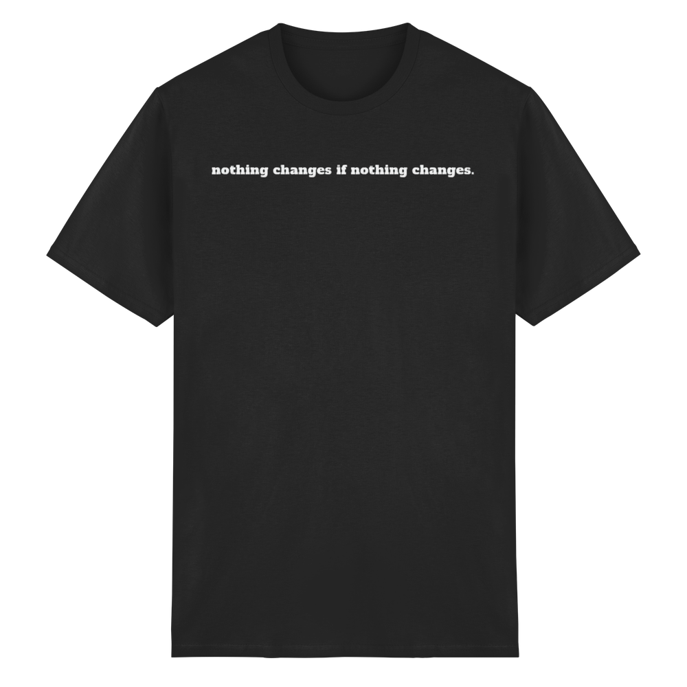 Nothing changes if nothing changes. - Heavy Cotton T-Shirt