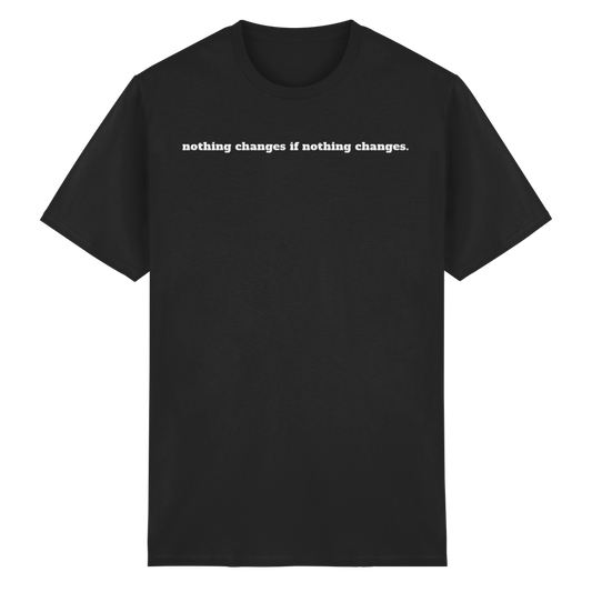 Nothing changes if nothing changes. - Heavy Cotton T-Shirt