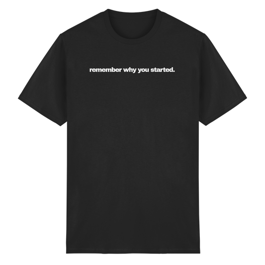 Remember why you started. - Heavy Cotton T-Shirt