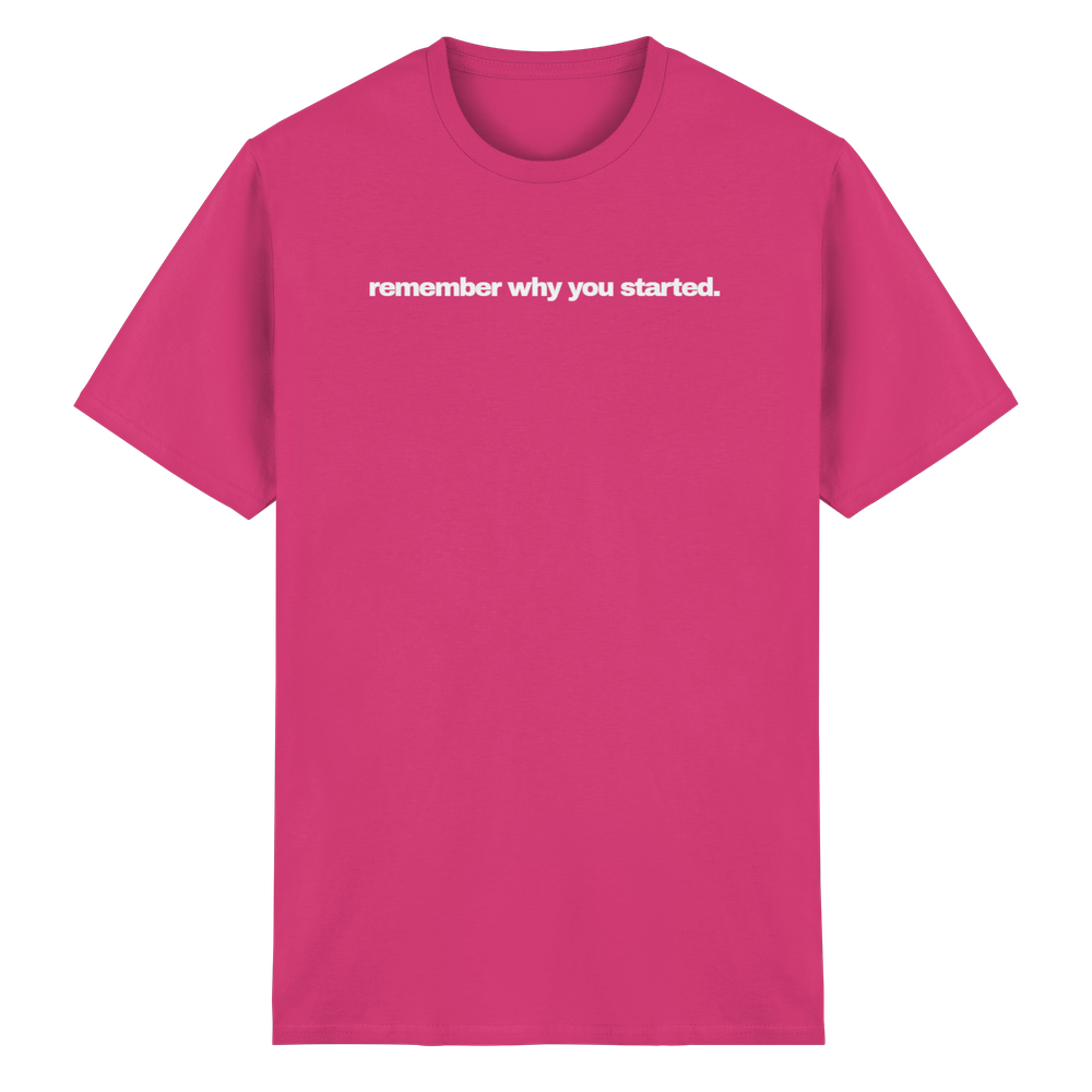 Remember why you started. - Heavy Cotton T-Shirt