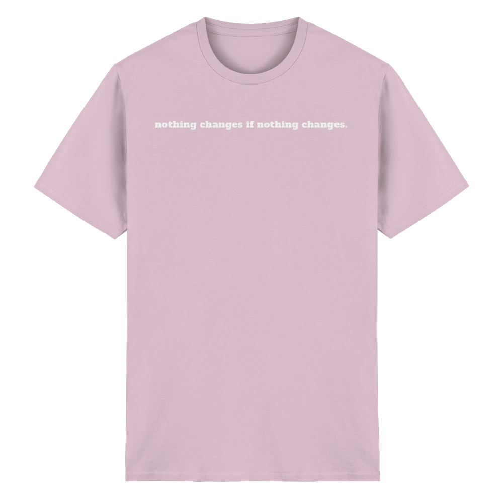 Nothing changes if nothing changes. - Heavy Cotton T-Shirt