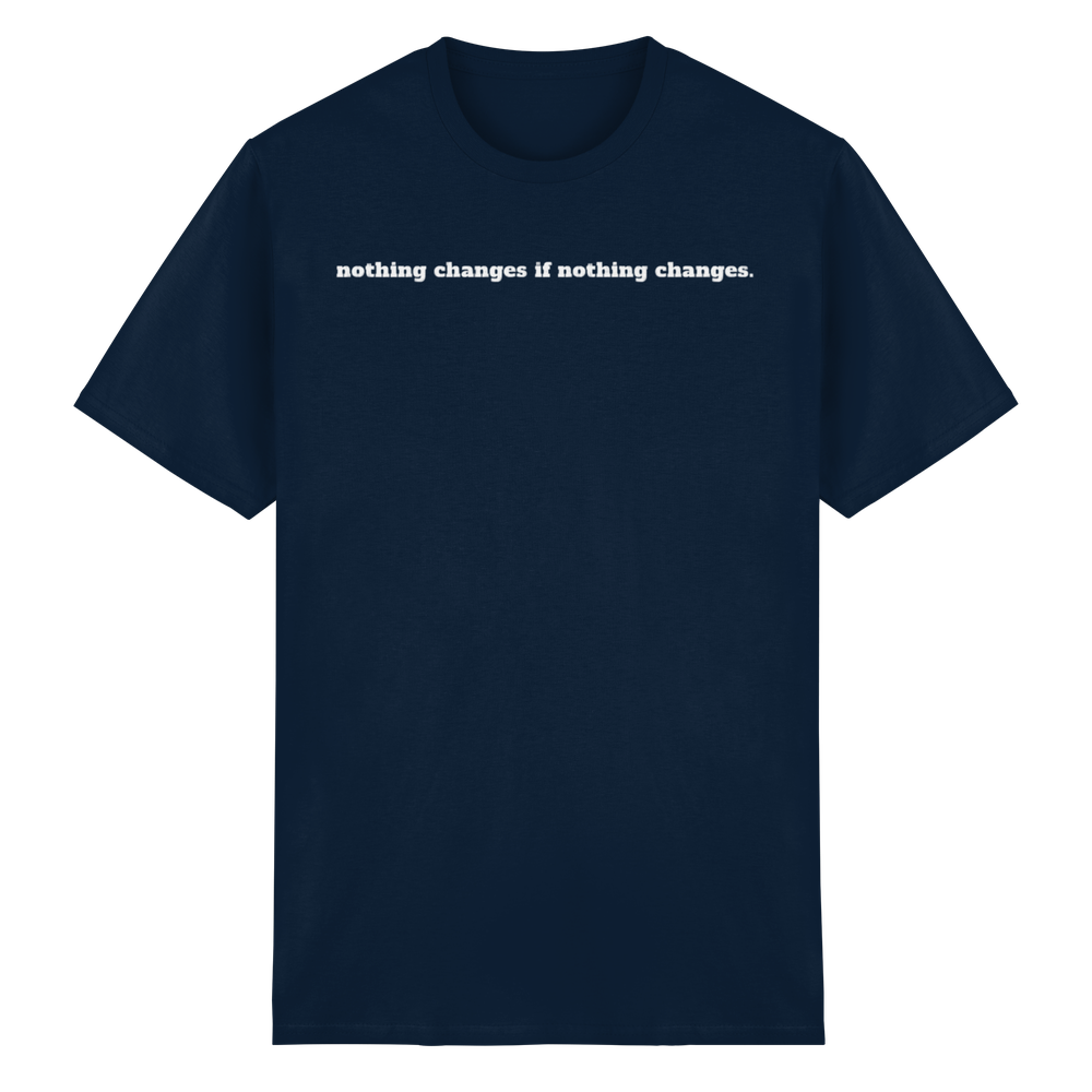 Nothing changes if nothing changes. - Heavy Cotton T-Shirt