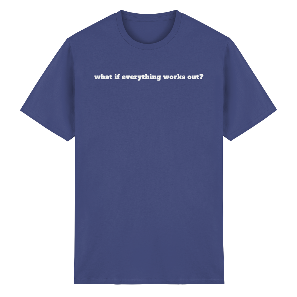 What if everything works out? - Heavy Cotton T-Shirt