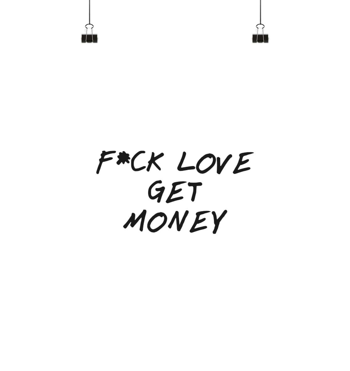 fuck love get money - Poster Din A1 (hoch)