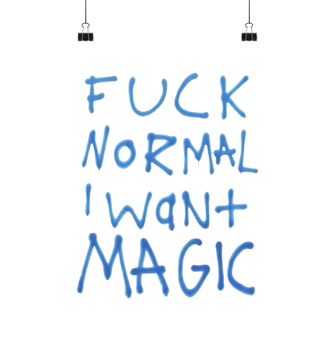 Fuck normal I want magic. - Poster Din A1 (hoch)