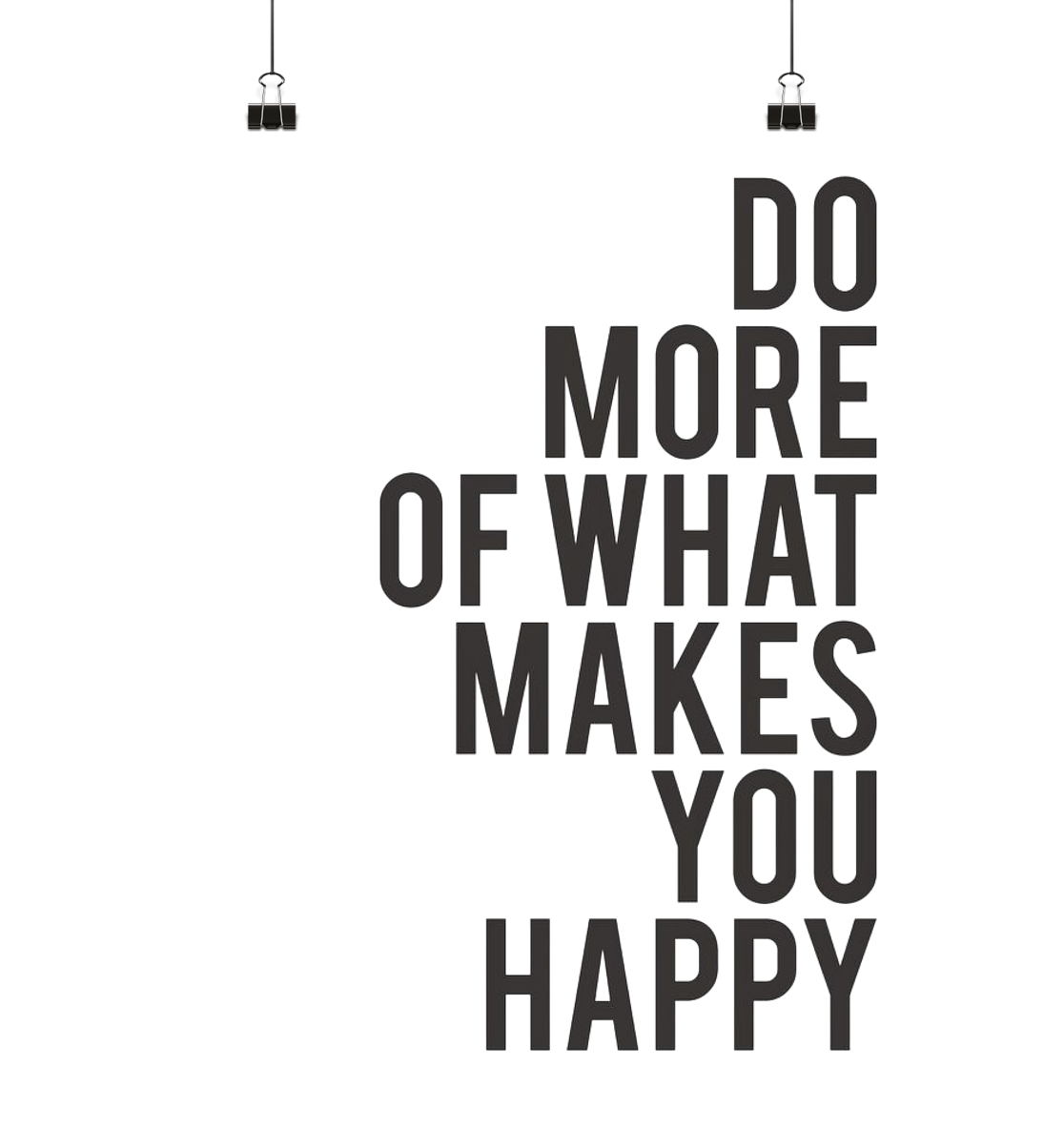 Do more of what makes you happy - Poster Din A1 (hoch)