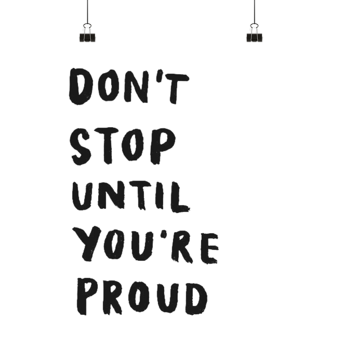 Dont stop until you're proud. - Poster Din A1 (hoch)