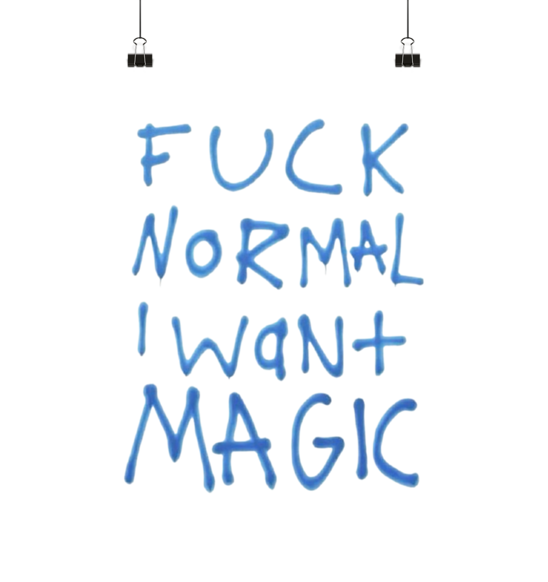 Fuck normal I want magic. - Poster Din A2 (hoch)