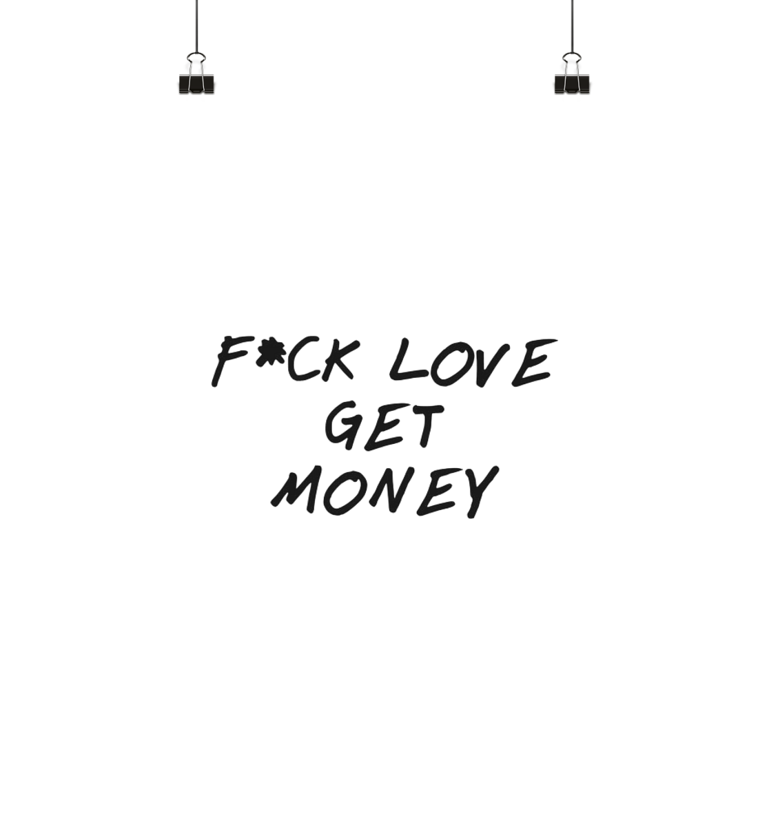 fuck love get money - Poster Din A2 (hoch)