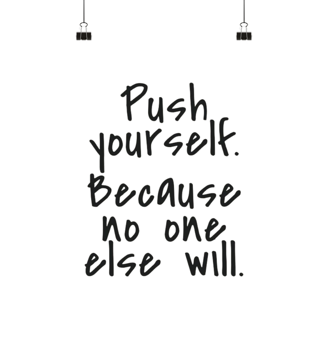 Push yourself because no one else will. - Poster Din A2 (hoch)