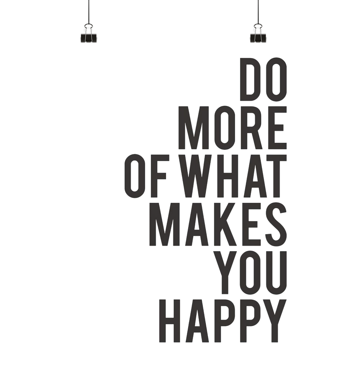 Do more of what makes you happy - Poster Din A3 (hoch)