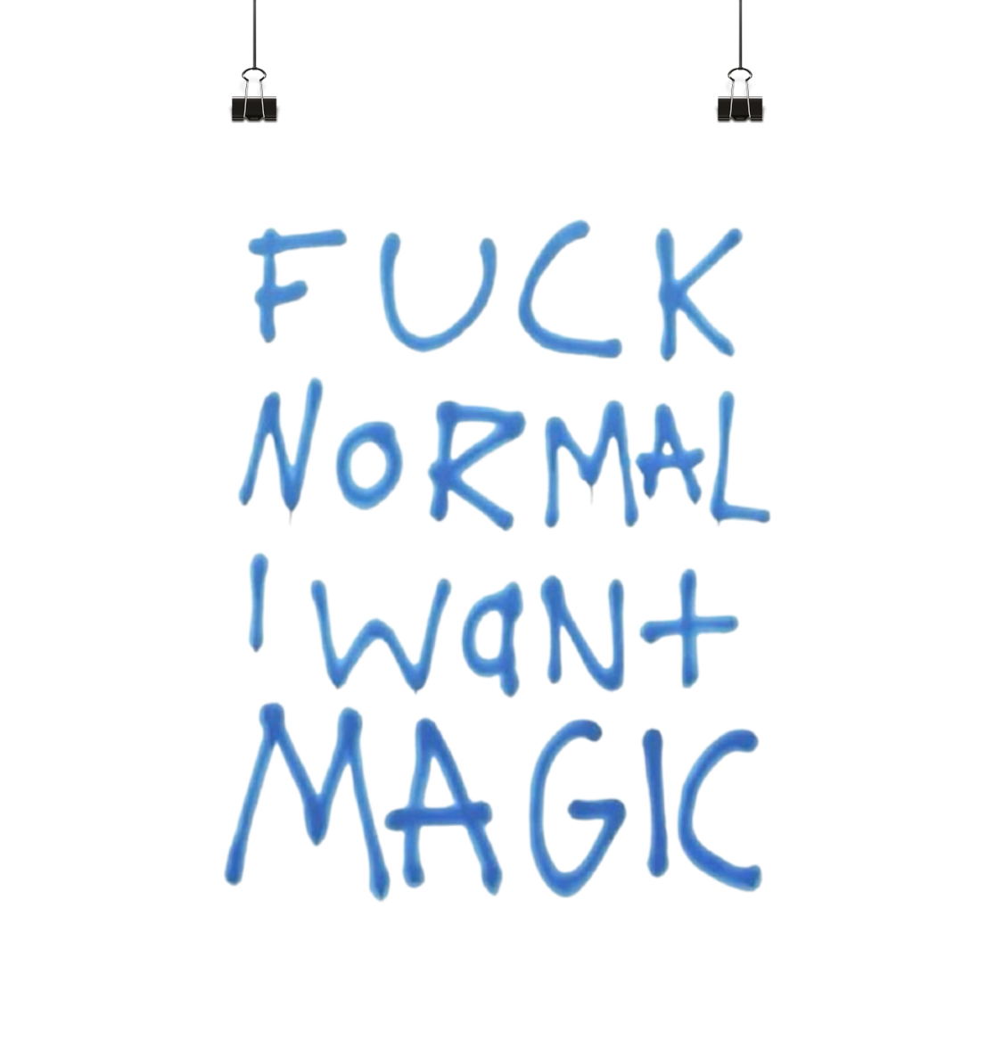 Fuck normal I want magic. - Poster Din A3 (hoch)
