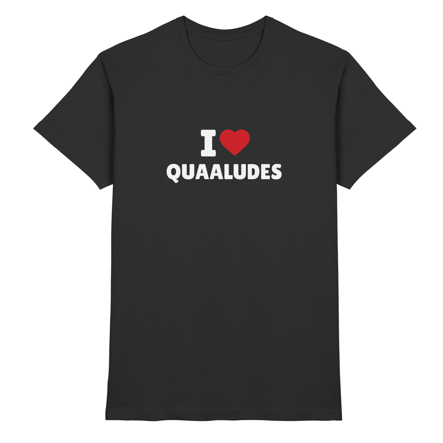 I love Quaaludes - Premium Shirt