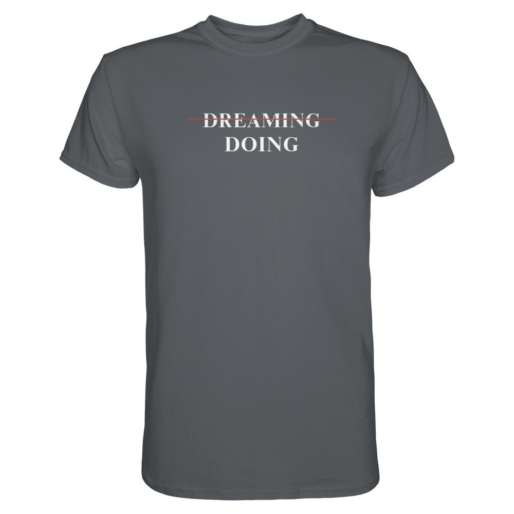 Dreaming/Doing black - Premium Shirt