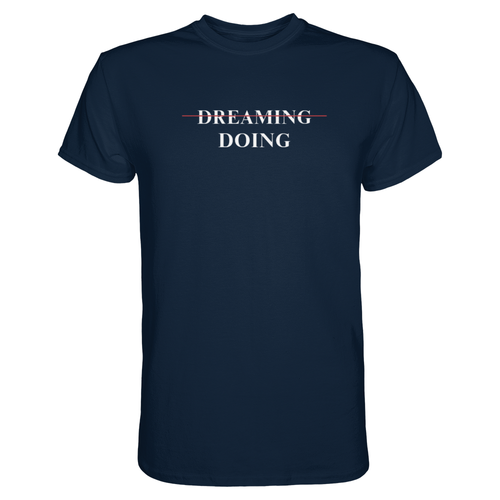 Dreaming/Doing black - Premium Shirt