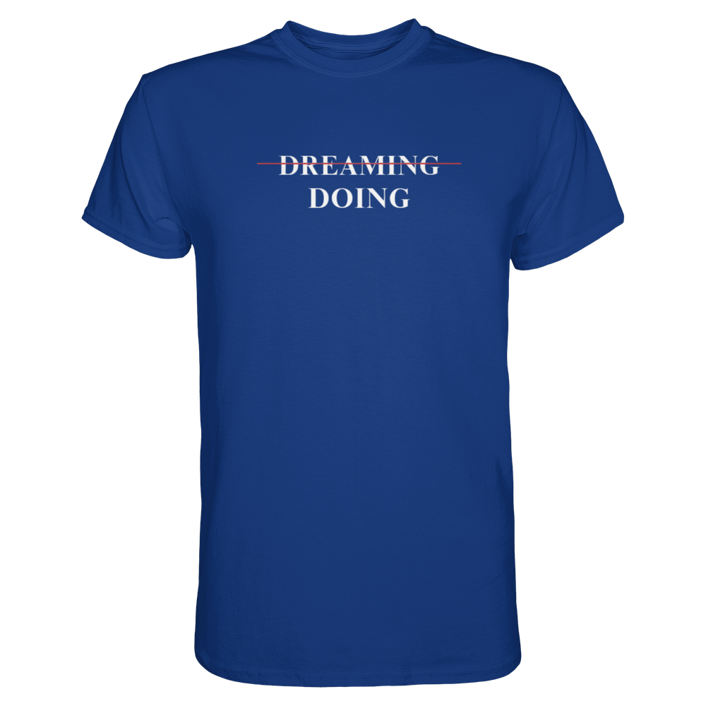 Dreaming/Doing black - Premium Shirt