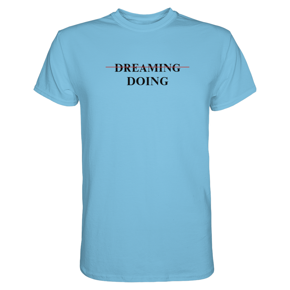 Dreaming/Doing white - Premium Shirt