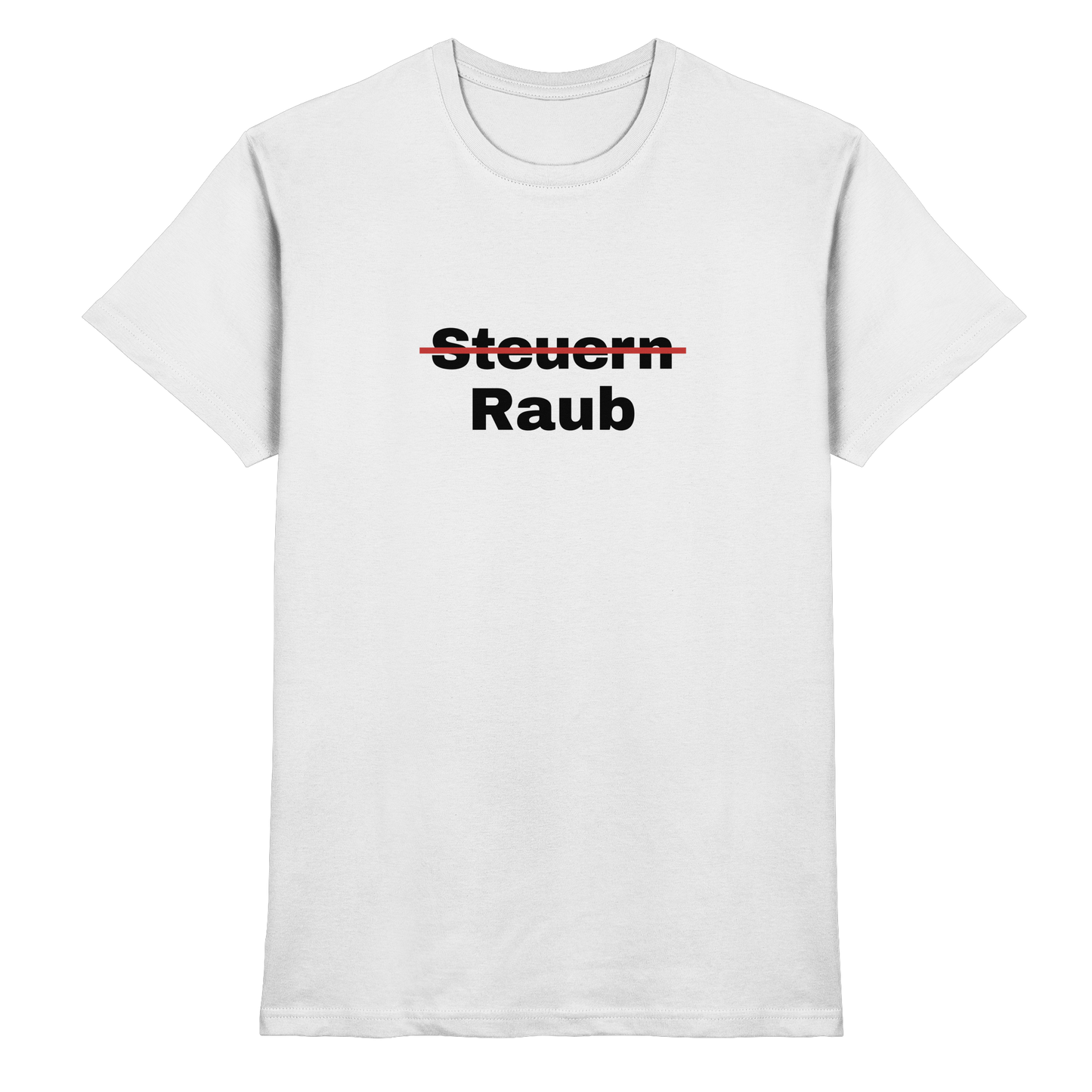 Steuern/Raub - Premium Shirt