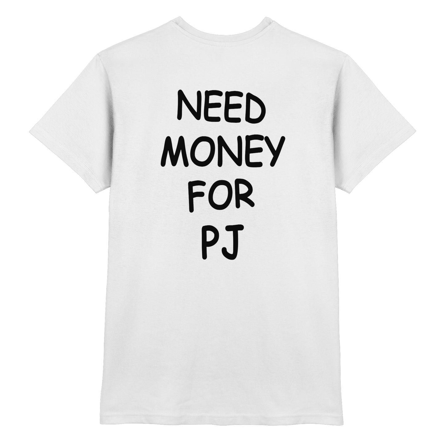 Need Money for PJ  - Premium Shirt