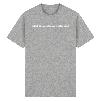 What if everything works out? - Heavy Cotton T-Shirt