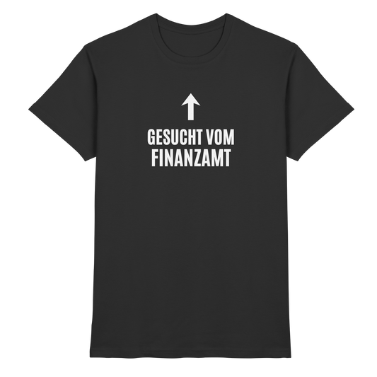 Gesucht vom Finanzamt - Premium Shirt