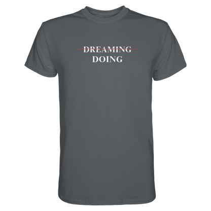 Dreaming/Doing black - Premium Shirt