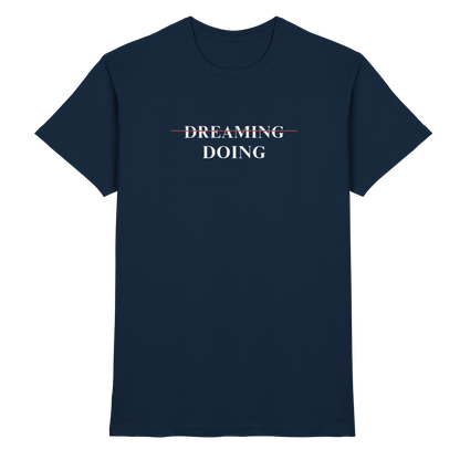 Dreaming/Doing black - Premium Shirt