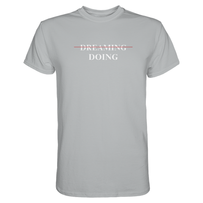 Dreaming/Doing black - Premium Shirt