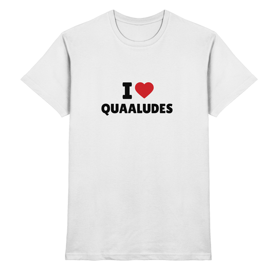 I love Quaaludes - Premium Shirt