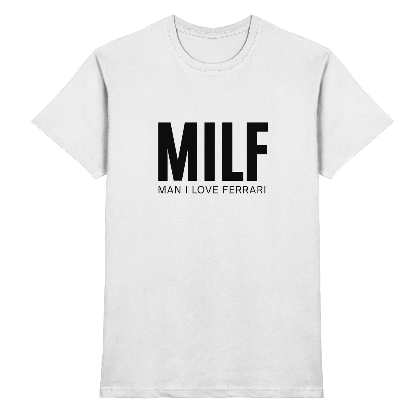 MILF - Man I love Ferrari - Premium Shirt