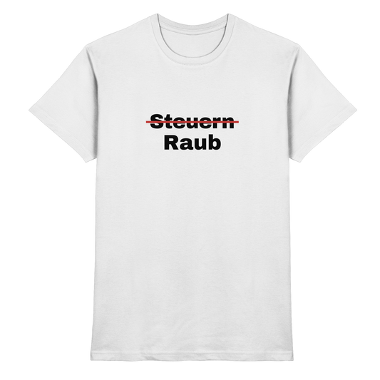 Steuern/Raub - Premium Shirt