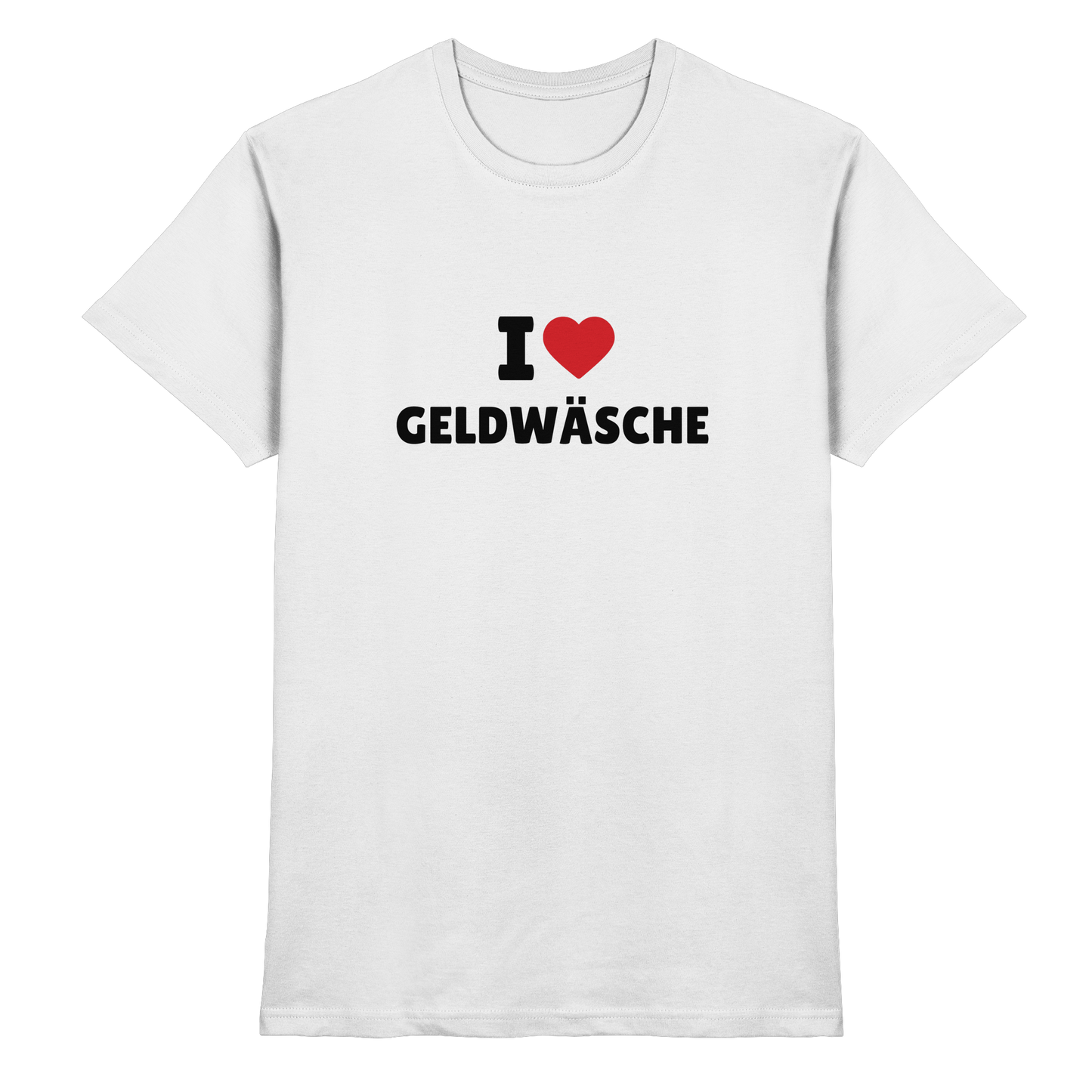 I love Geldwäsche - Premium Shirt